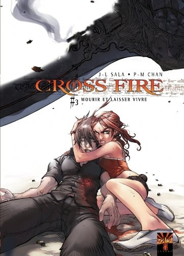 Cross Fire Tome 3 : Mourir et laisser vivre (VF)