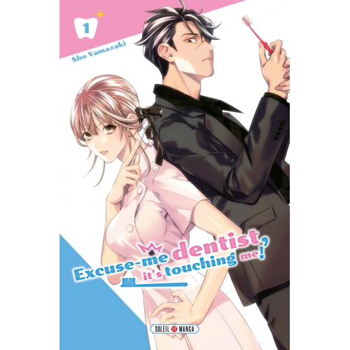 Excuse me dentist, it's touching me ! Tome 1 (VF)