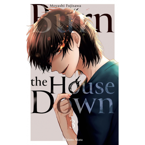 BURN THE HOUSE DOWN - TOME 3 (VF)